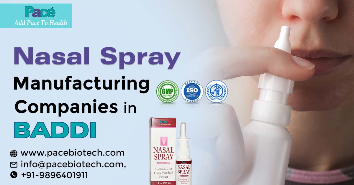 Best Nasal Spray Manufacturing Companies In Baddi | Pacebiotech