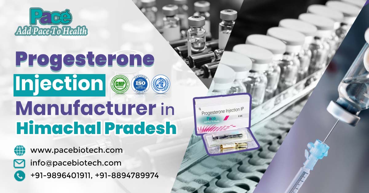 Best Progesterone Injection Manufacturer In Himachal Pradesh | Pacebiotech