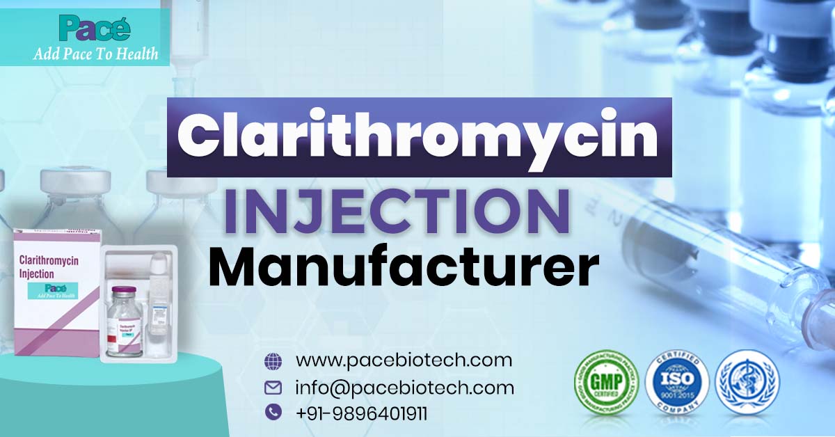 The Leading Clarithromycin Injection Manufacturer | Pacebiotech