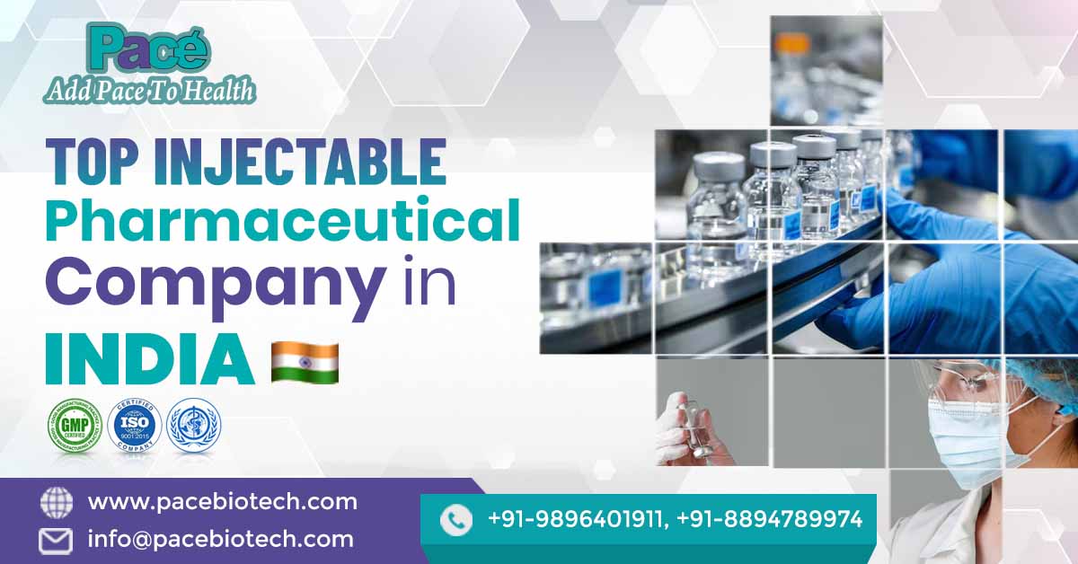 Top Injectable Pharmaceutical Companies In India | Pacebiotech